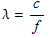 λ = c/f