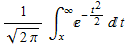 1/(2π)^(1/2) ∫_x^∞^(-t^2/2) t